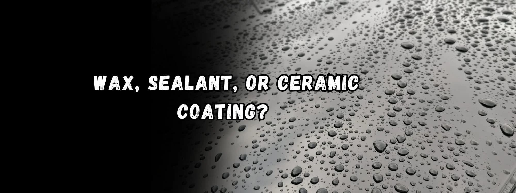 Wax, Sealant, or Ceramic Coating? The Best Paint Protection for Minnesota Drivers